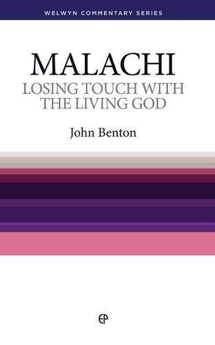Malachi: Losing Touch With The Living God (Welwyn Commentary Series)