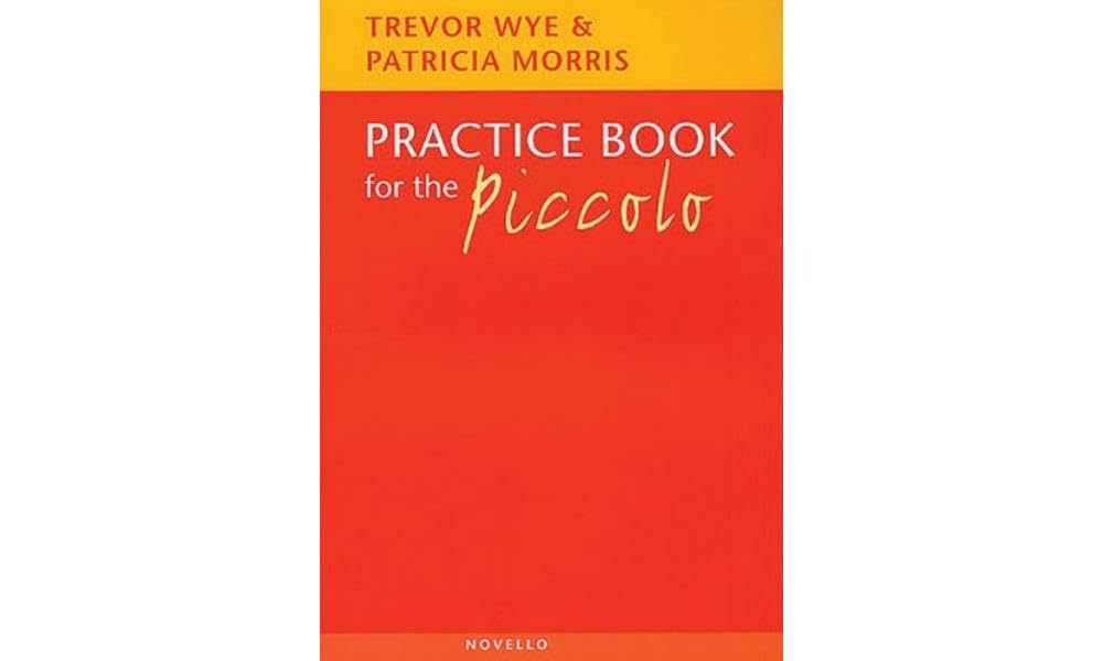 Trevor Wye Practice Book for the Piccolo | Methodical Technique Guide for Flautists and Piccolo Players | Orchestral Excerpts and Exercises | Novello Sheet Music