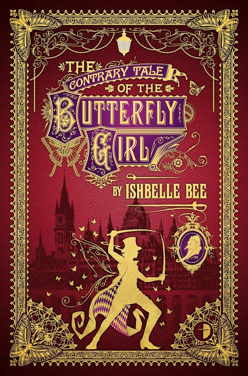The Contrary Tale of the Butterfly Girl: From the Peculiar Adventures of John Lovehart, Esq., Volume 2 (Notebooks of John Loveheart, E)