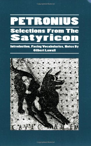 Petronius: Selections from the Satyricon (Latin Edition) (Latin and English Edition)