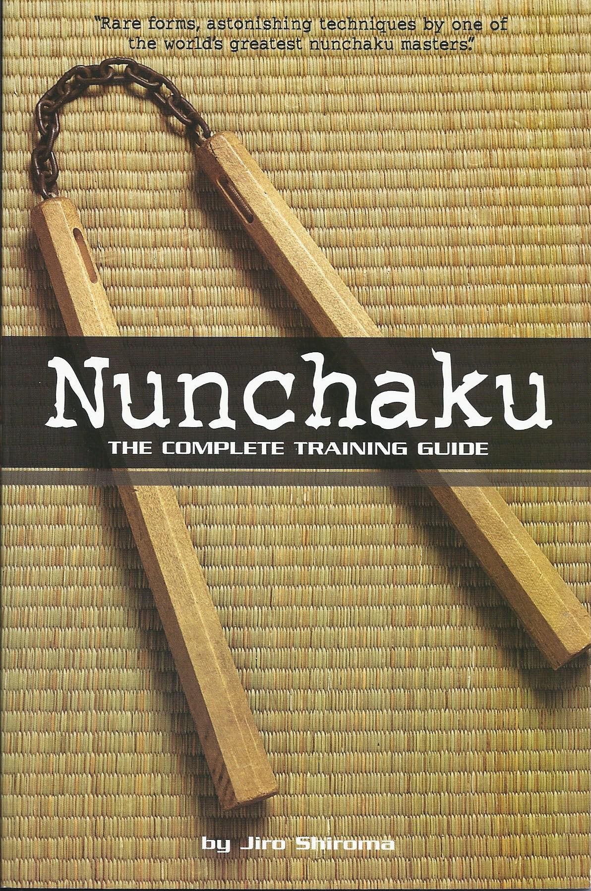 Nunchaku: The Complete Training Guide