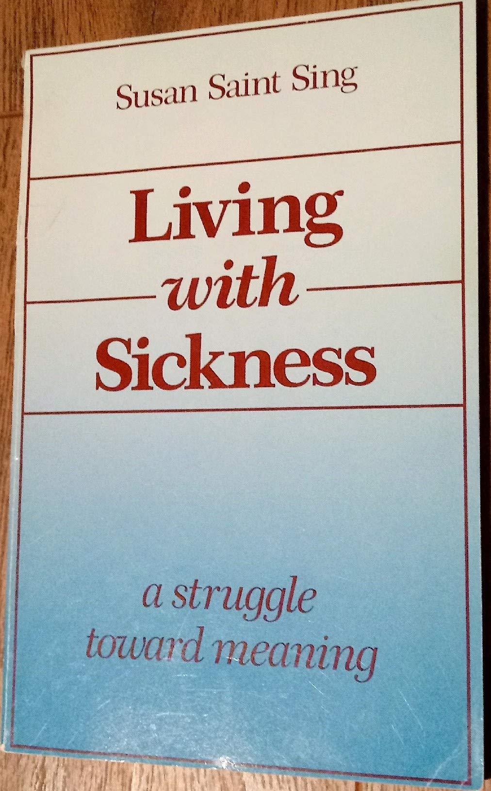 Living With Sickness a Struggle Toward Meaning