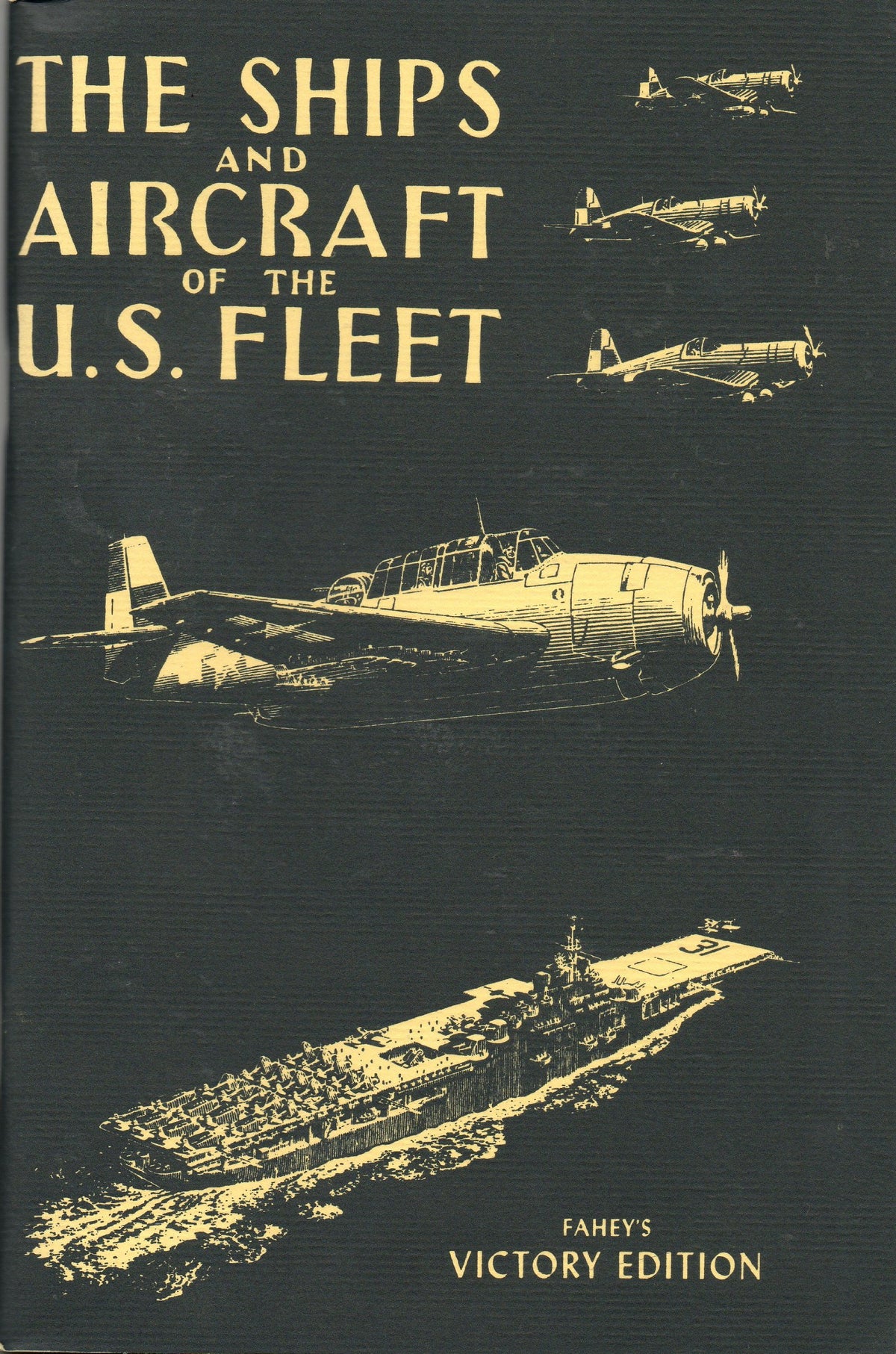 The Ships And Aircraft Of The U.S. Fleet, Victory Edition