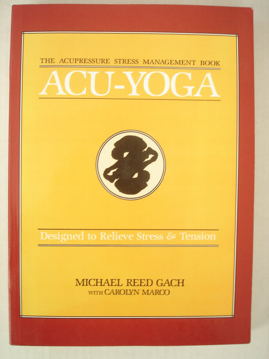 Acu-Yoga: Designed to Relieve Stress & Tension