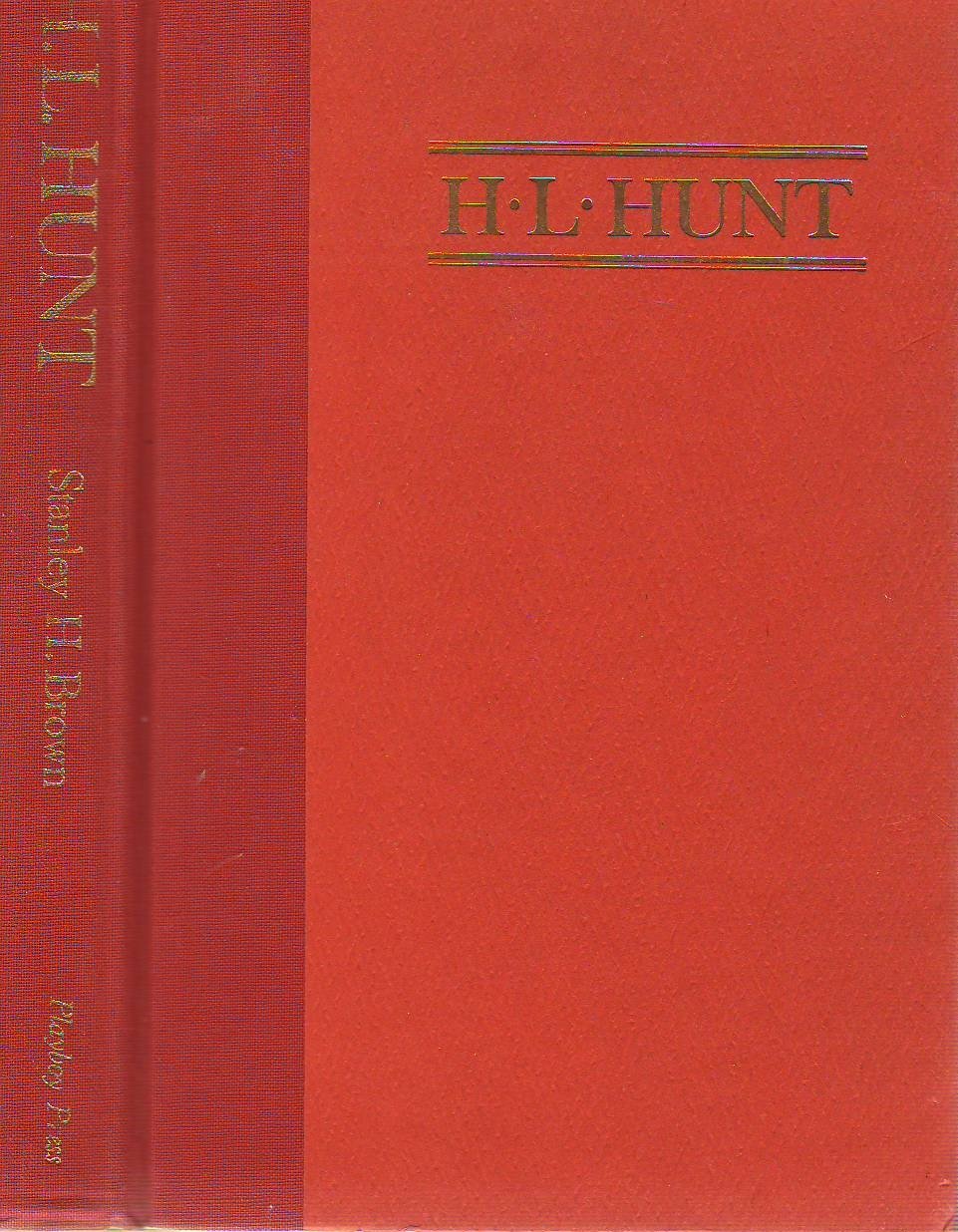 H. L. Hunt - A Biography