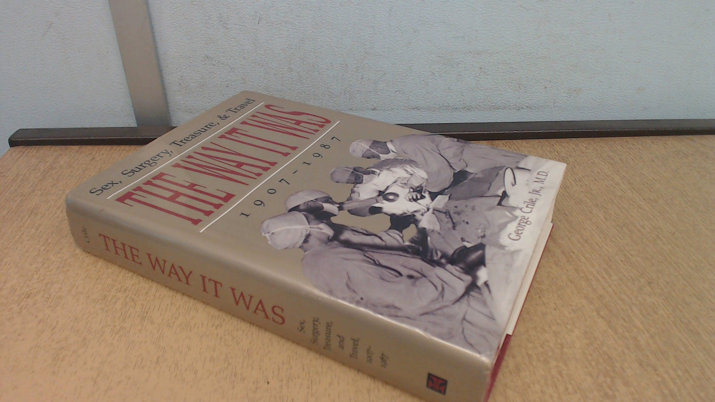 The Way it Was: Sex, Surgery, Treasure, & Travel, 1907-1987