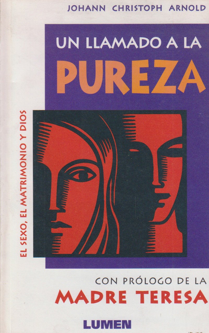 Un Llamado a la Pureza: El Sexo, El Matrimonio y Dios (Spanish Edition) - 9238