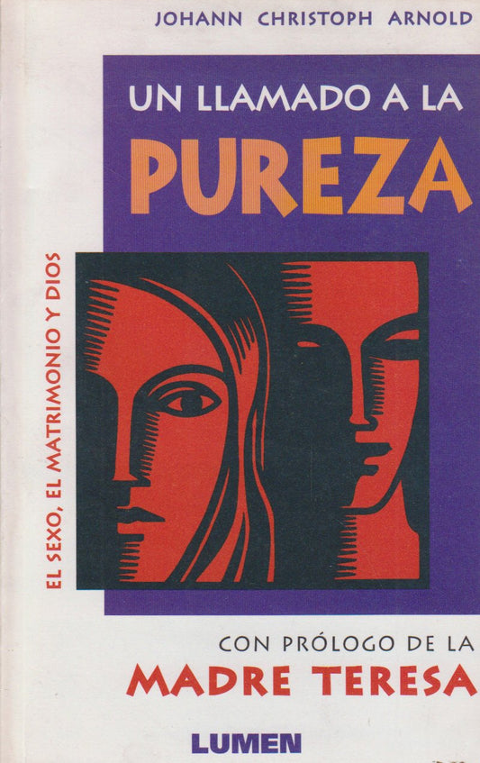 Un Llamado a la Pureza: El Sexo, El Matrimonio y Dios (Spanish Edition)