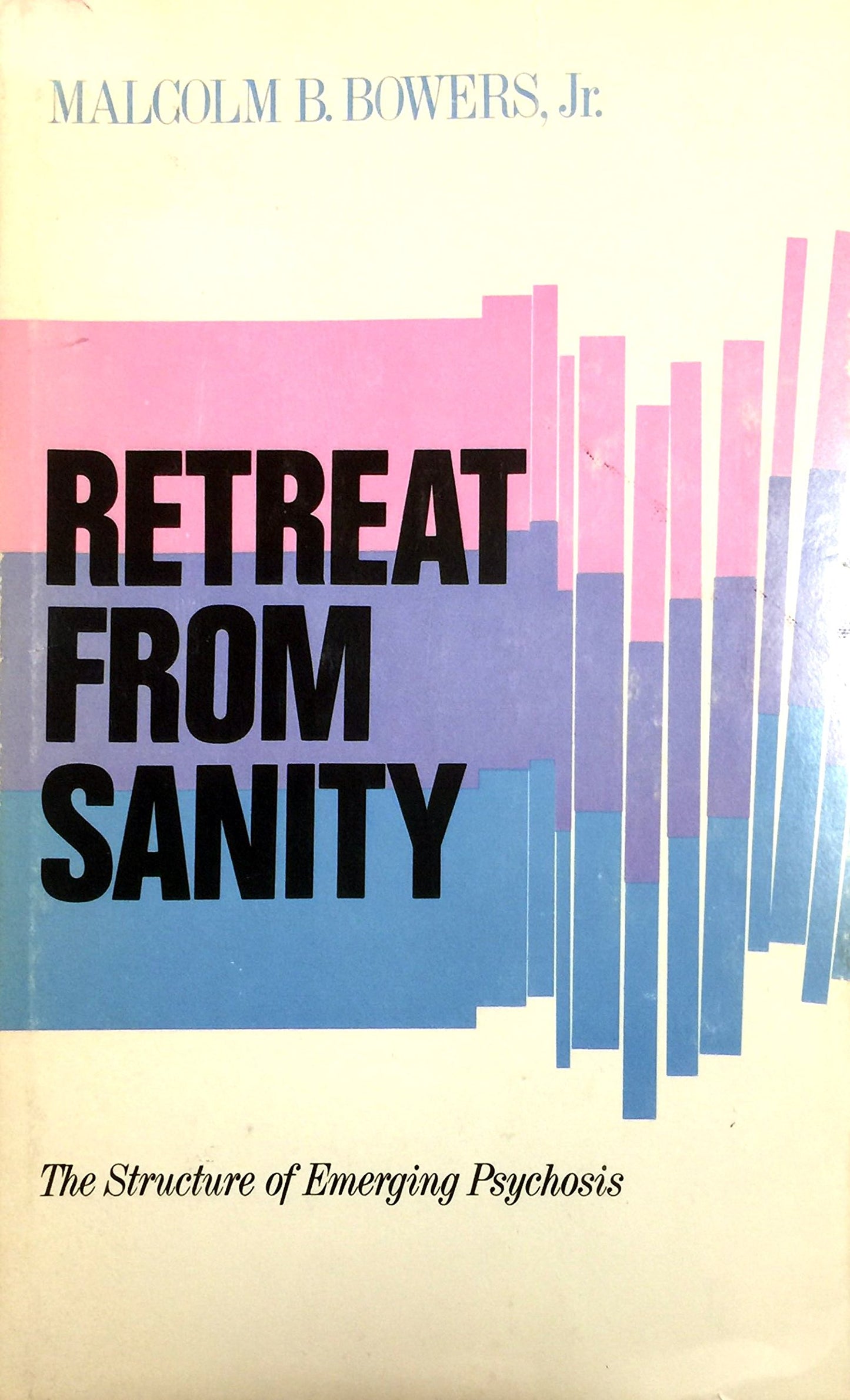 Retreat from Sanity; The Structure of Emerging Psychosis