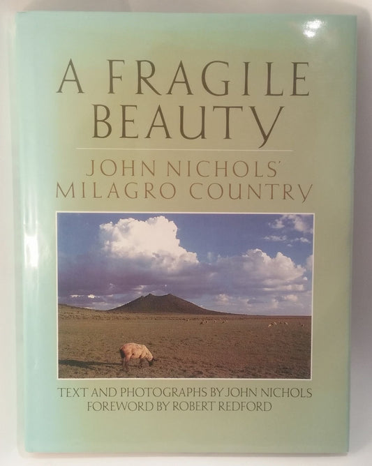 A Fragile Beauty: John Nichols' Milagro Country