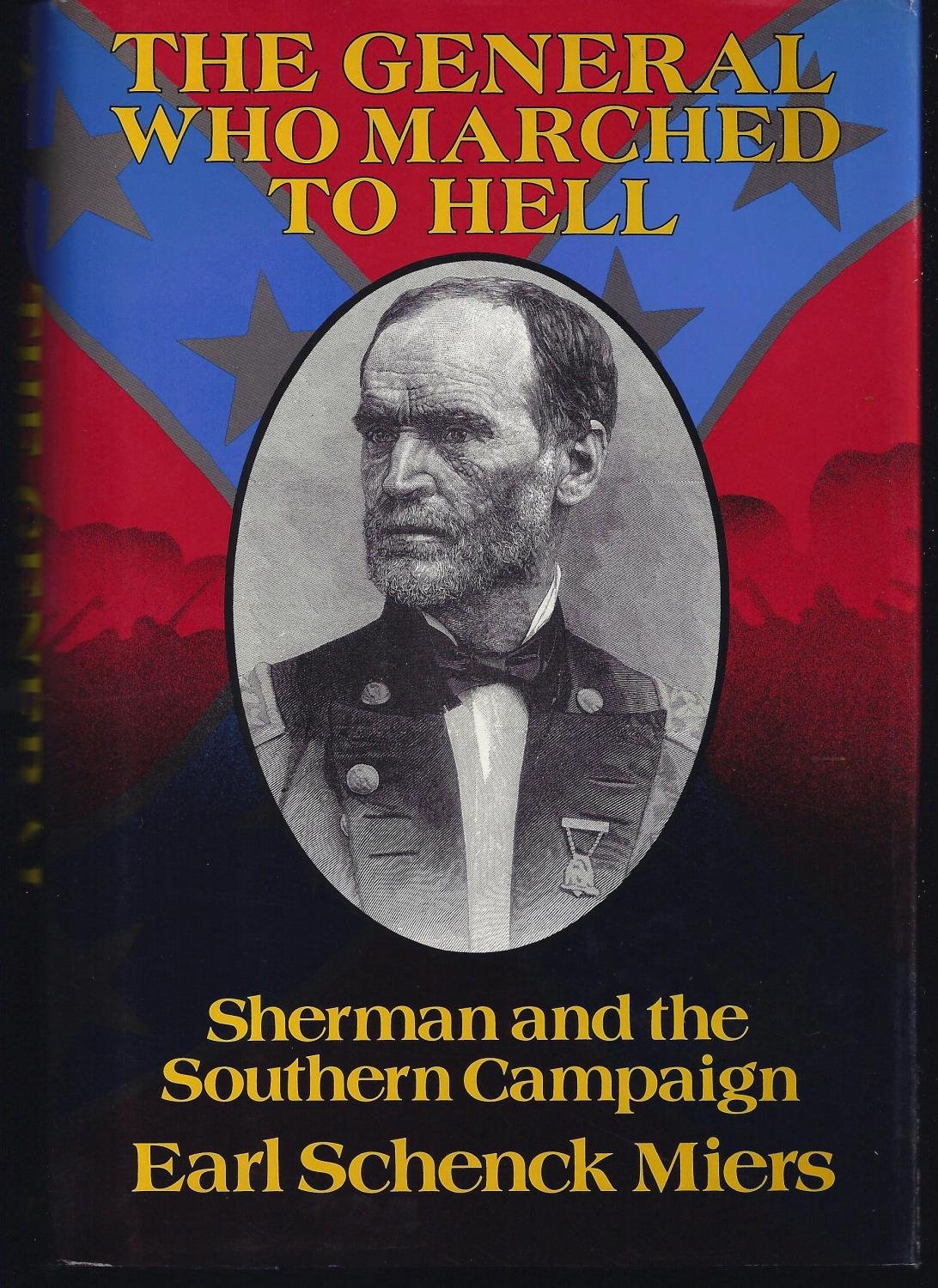 The General Who Marched to Hell : Sherman and the Southern Campaign