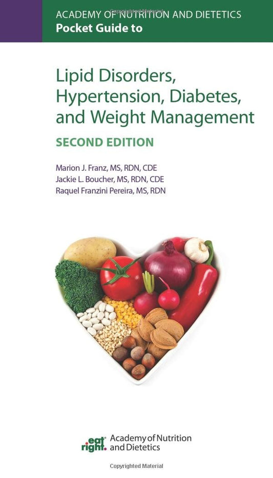 Academy of Nutrition and Dietetics Guide to Lipid Disorders, Hypertension, Diabetes, and Weight Management