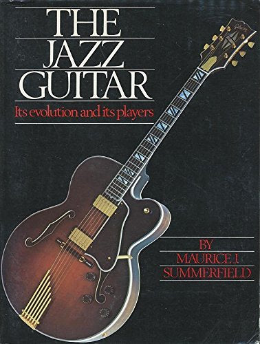 Jazz Guitar Its Evolution And Its Players - 4831