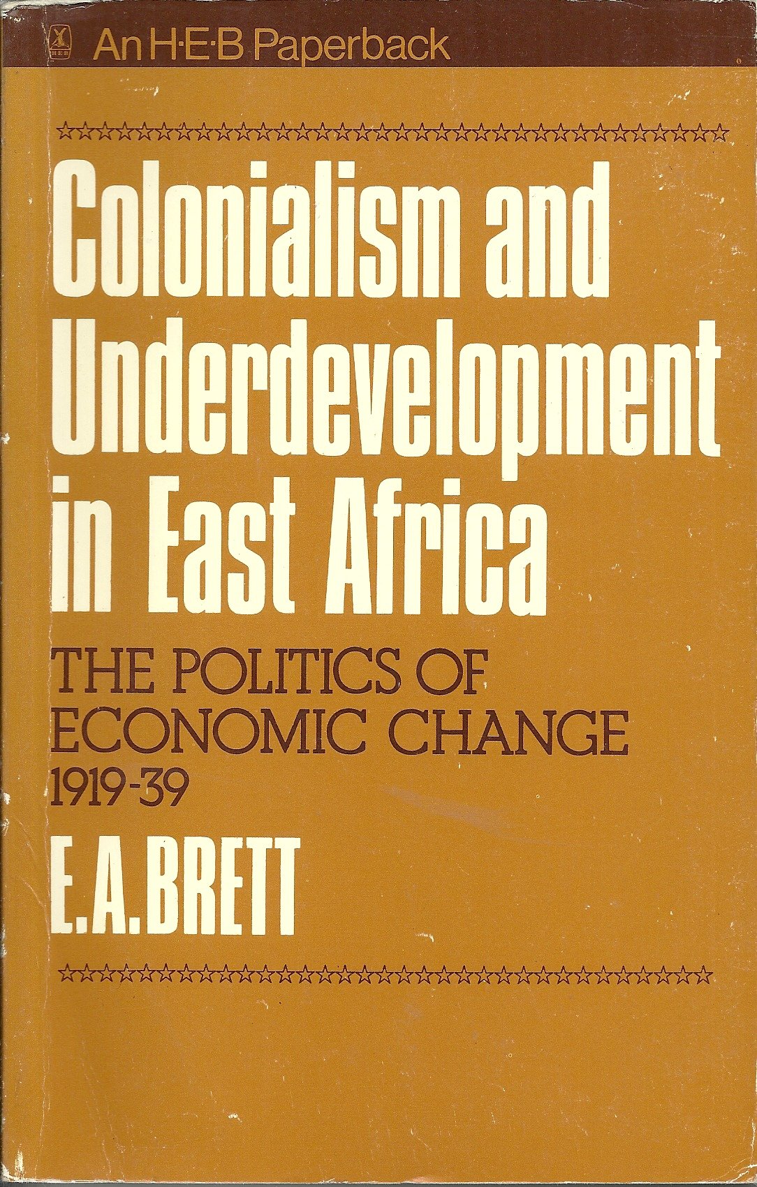 Colonialism and Underdevelopment in East Africa: The Politics of Economic Change 1919-1939 (Studies in East African Society and History)