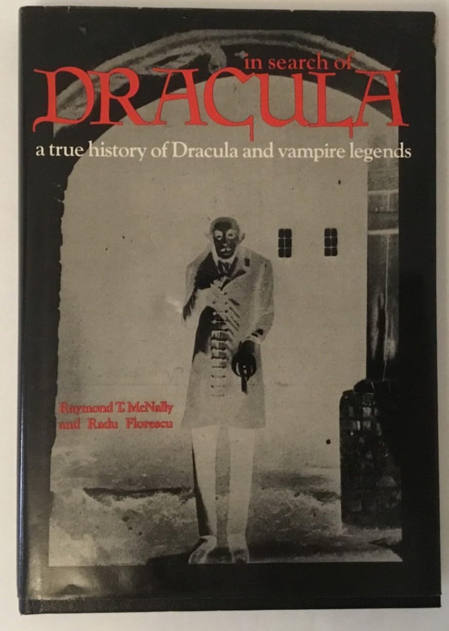 In search of Dracula: A true history of Dracula and vampire legends