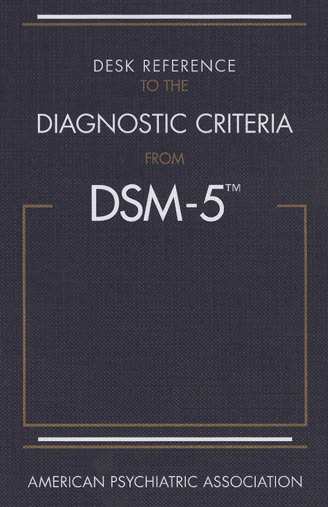 Desk Reference to the Diagnostic Criteria from DSM-5