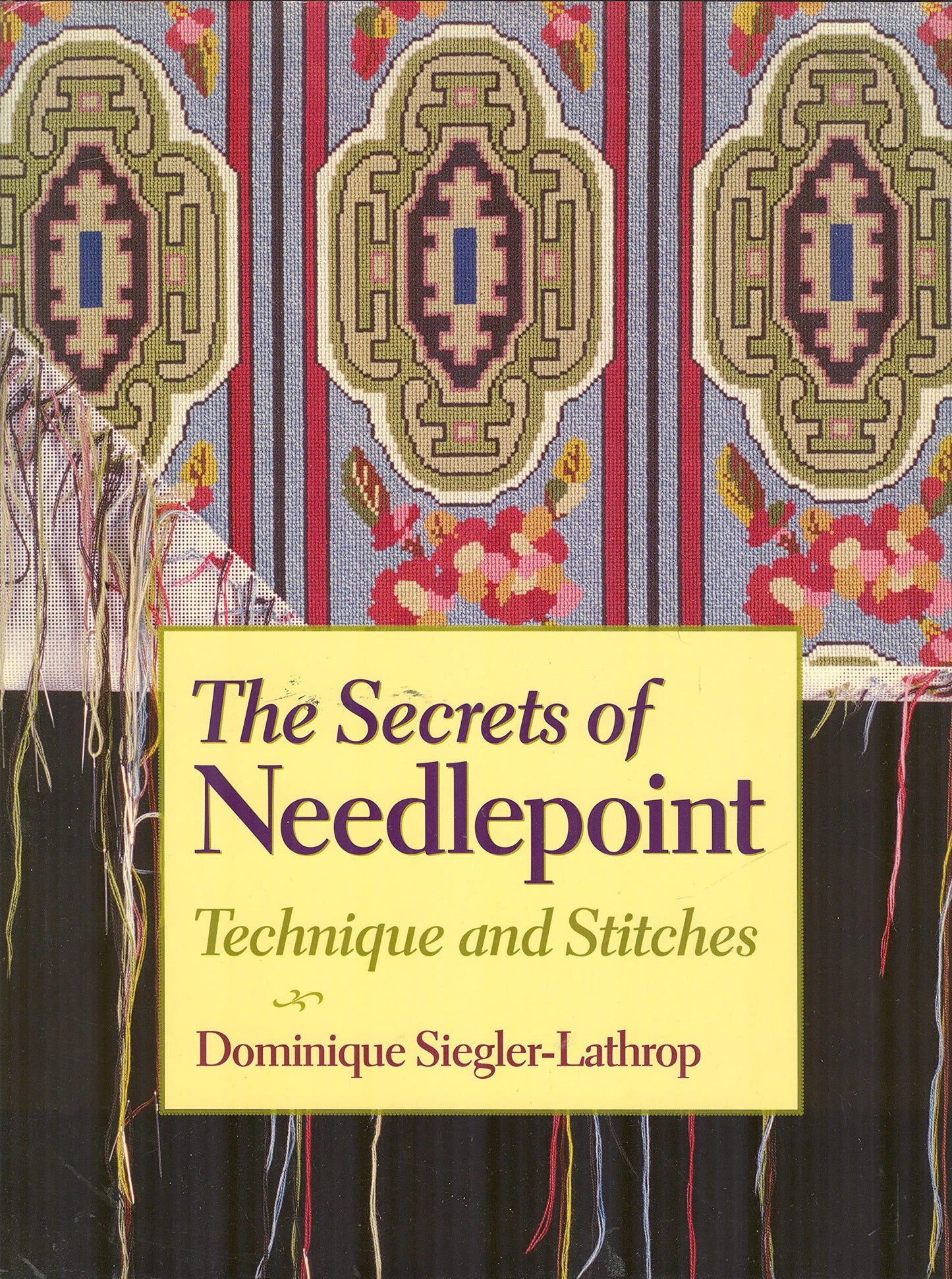 The Secrets of Needlepoint: Technique and Stitches