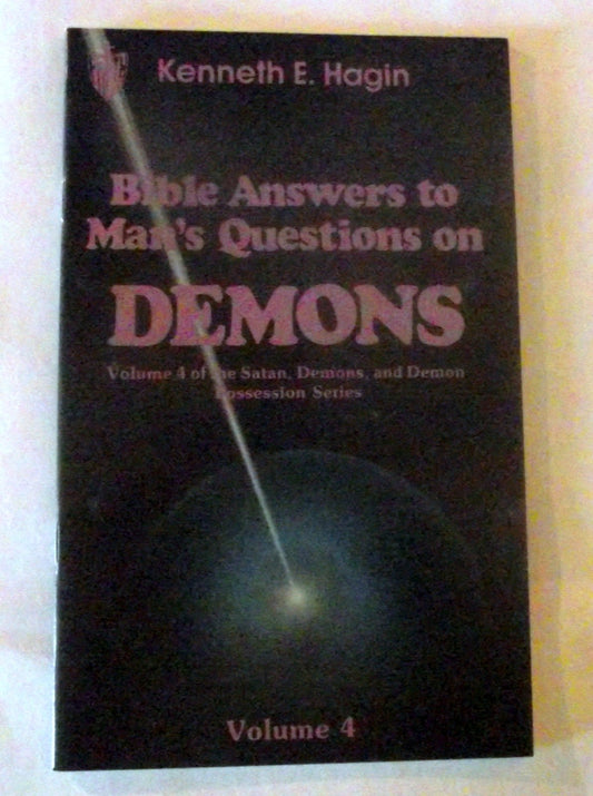 Bible answers to man's questions on demons (Satan, Demons, and Demon Possession Series)