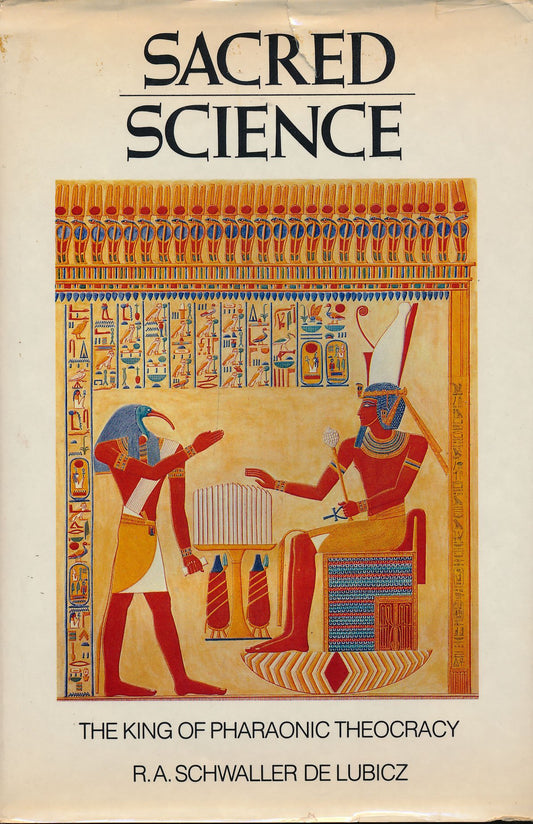 The Sacred Science: The King of Pharaonic Theocracy (English and French Edition)