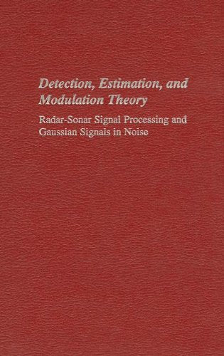 Radar-Sonar Signal Processing and Gaussian Signals in Noise (Detection, Estimation, and Modulation Theory, Part 3) - 6576