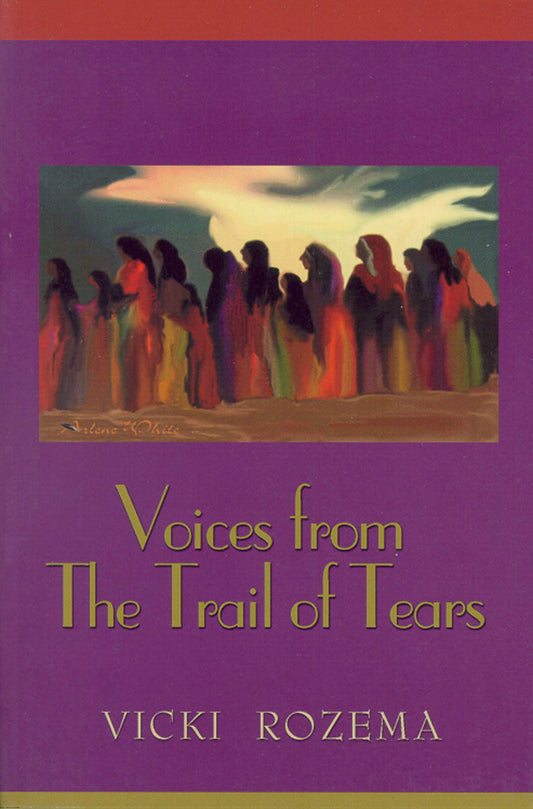 Voices From the Trail of Tears (Real Voices, Real History Series) - 7339