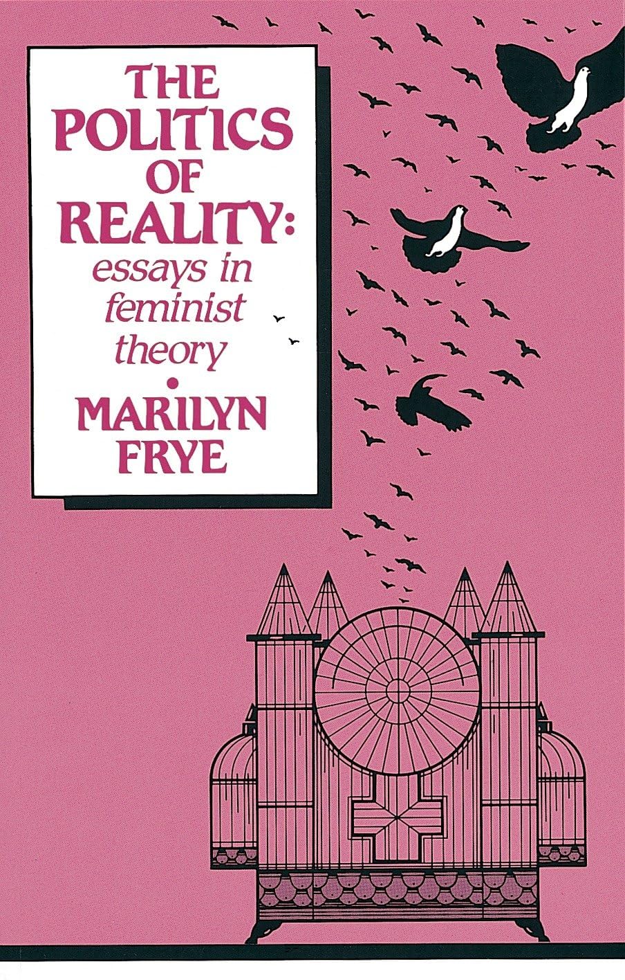 Politics of Reality: Essays in Feminist Theory (Crossing Press Feminist (Paperback))