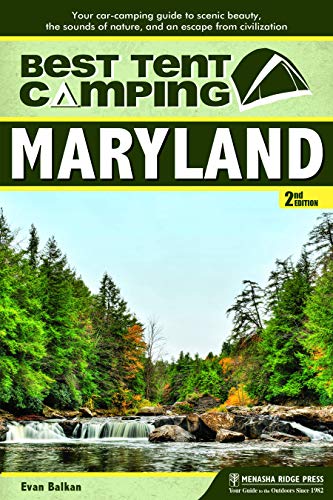 Best Tent Camping: Maryland: Your Car-Camping Guide to Scenic Beauty, the Sounds of Nature, and an Escape from Civilization - 3233