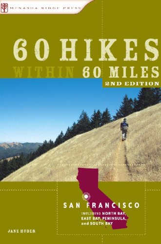 60 Hikes Within 60 Miles: San Francisco: Including North Bay, East Bay, Peninsula, and South Bay - 4977