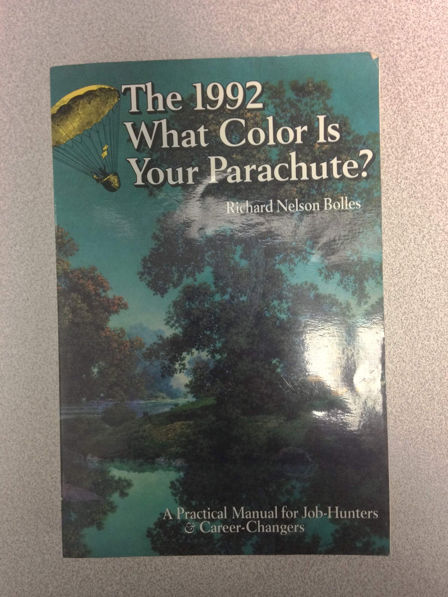What Color Is Your Parachute? 1992: A Practical Manual for Job Hunters and Career Changers (What Color Is Your Parachute? (Paperback))
