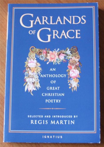 Garlands of Grace: An Anthology of Great Christian Poetry