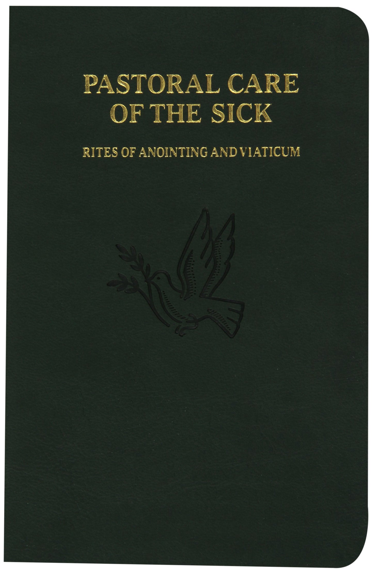 Pastoral Care of the Sick: Rites of Anointing and Viaticum United States Conference of Catholic Bishops