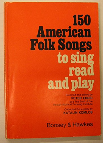 150 American Folk Songs – To Sing, Read and Play | Kodaly Method Songbook for Classroom and Choral Singing | Sheet Music Collection for Music Educators and Students