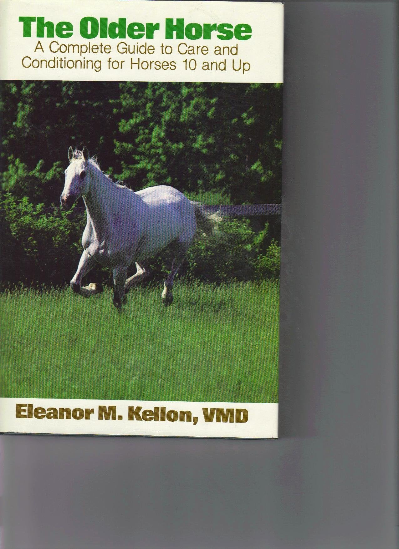 The Older Horse: A Complete Guide to Care and Conditioning for Horses 10 and Up