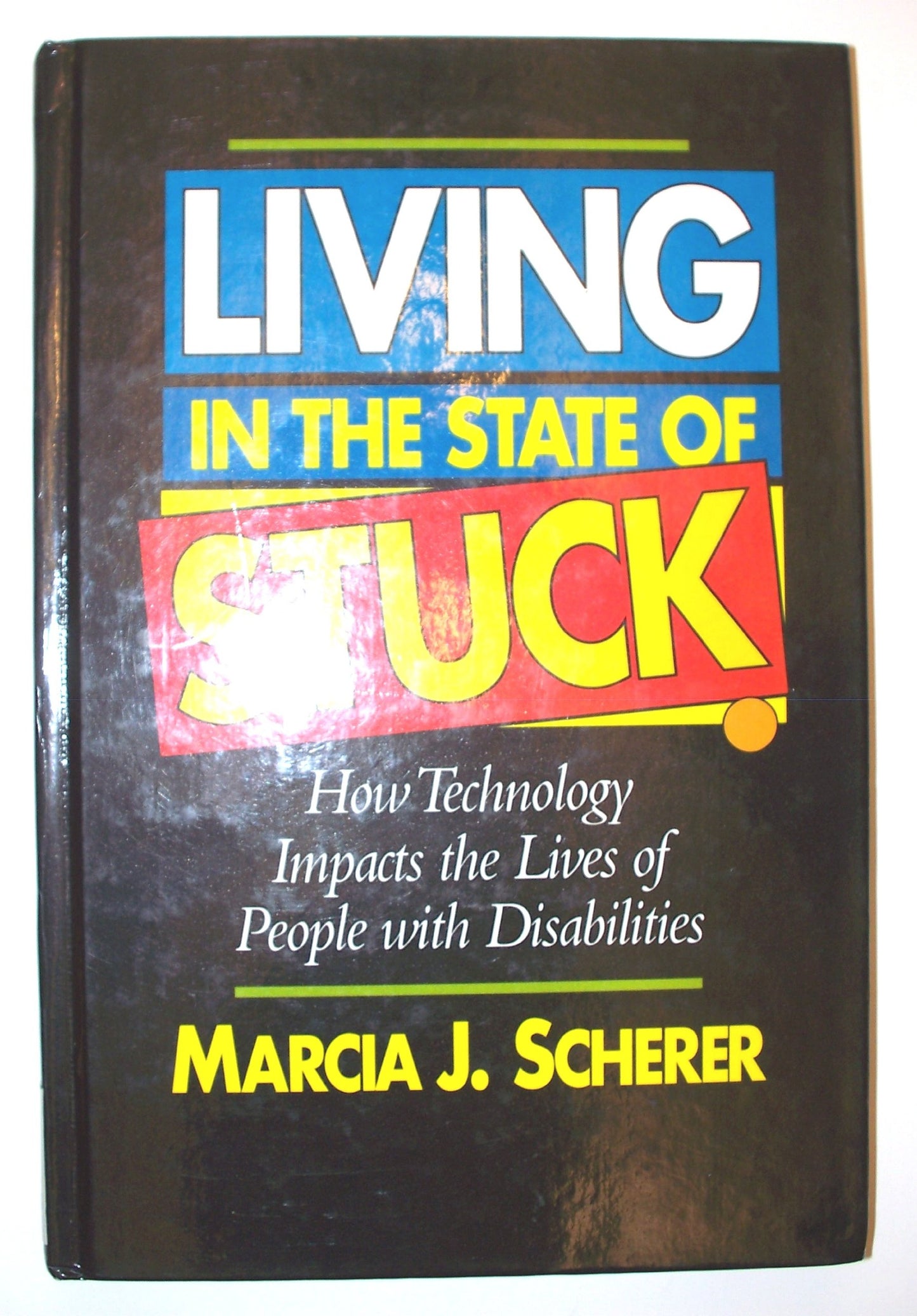 Living in the State of Stuck: How Technologies Affect the Lives of People With Disabilities - 560