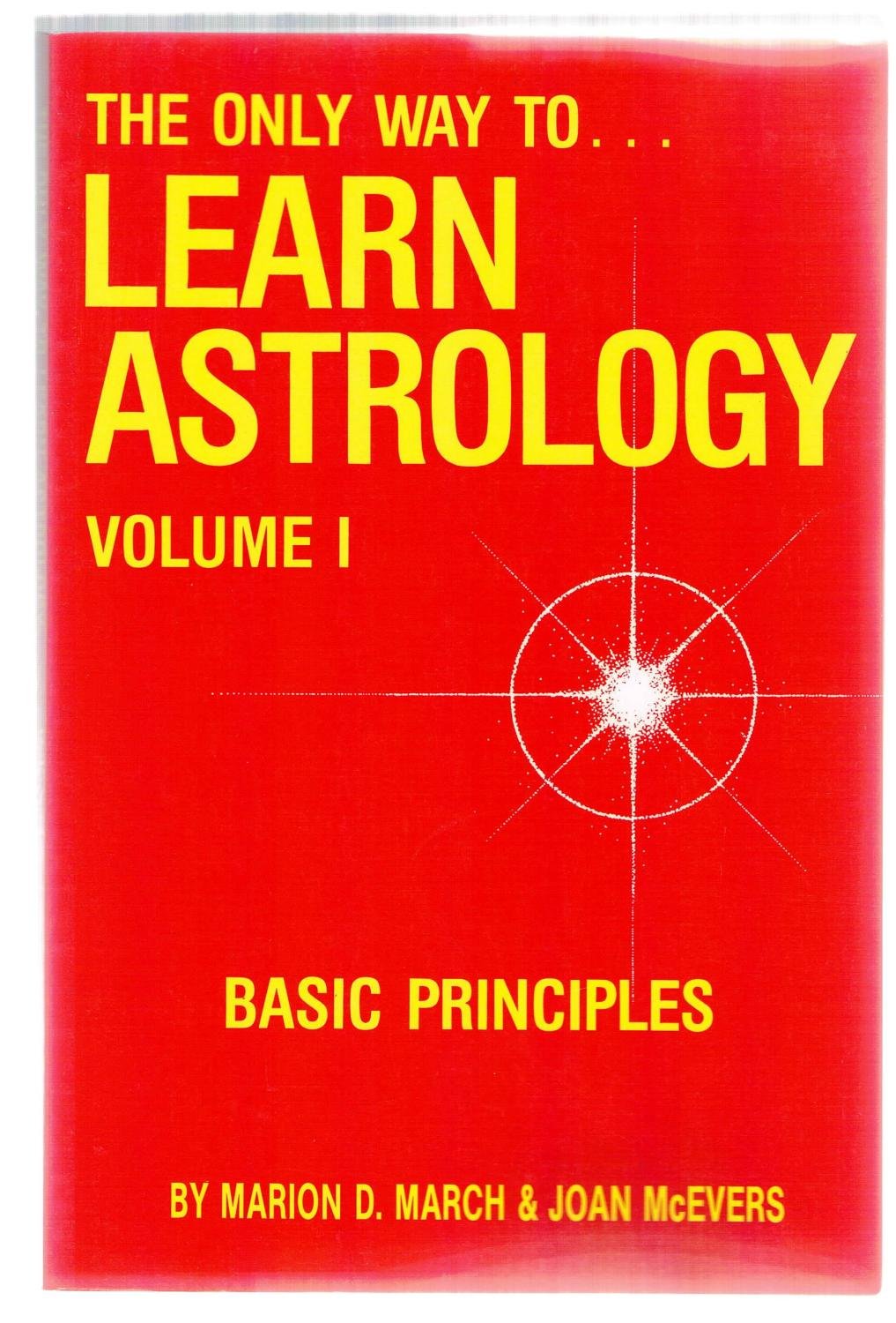 The Only Way to Learn Astrology, Vol. 1