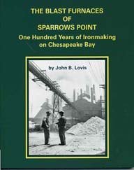 Blast Furnaces of Sparrows Point One Hundred Years of Ironmaking on Chesapeake Bay - 17