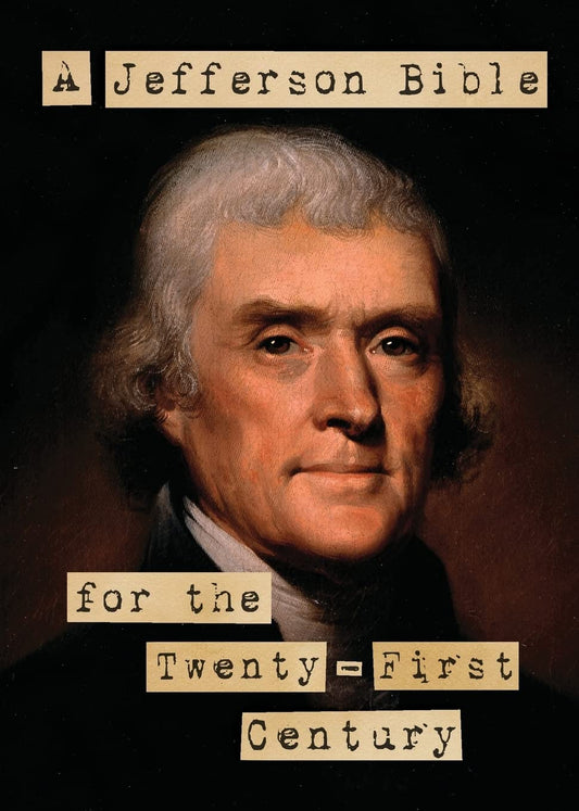 A Jefferson Bible for the Twenty-First Century - 7730