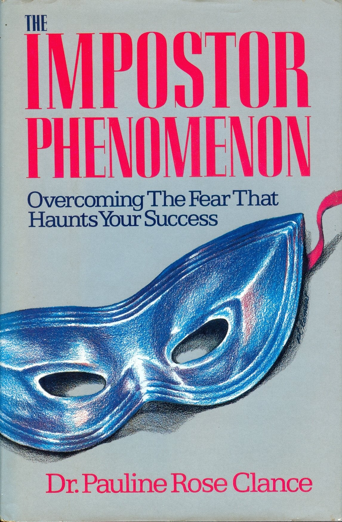 The Impostor Phenomenon: Overcoming the Fear That Haunts Your Success