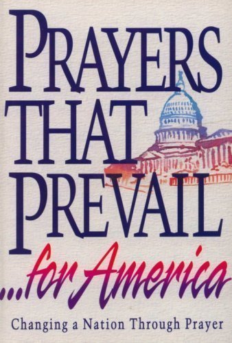 Prayers that prevail for America: Changing a nation through prayer - 1512