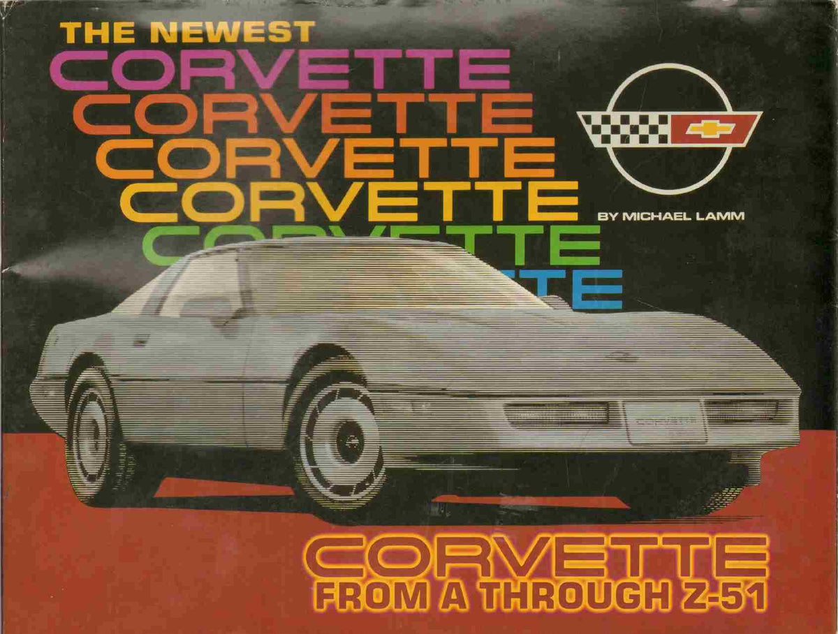 THE NEWEST CORVETTE Corvette from a through Z-51