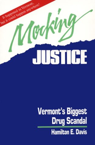 Mocking Justice: Vermont's Biggest Drug Scandal