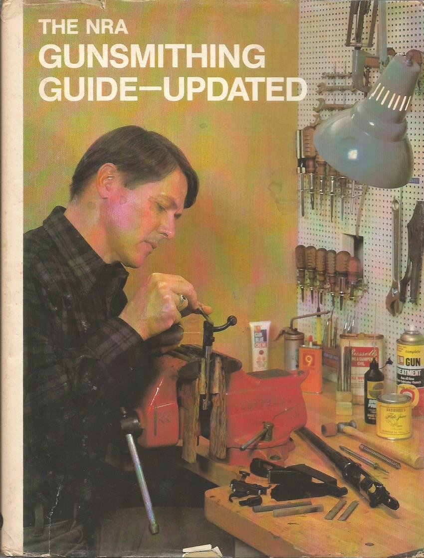The NRA Gunsmithing Guide - Updated