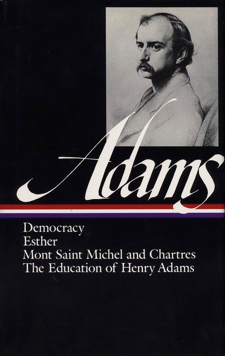 Democracy, Esther, Mont Saint Michel and Chartres, The Education of Henry Adams