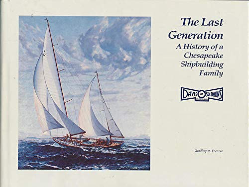 The Last Generation: A History of a Chesapeake Shipbuilding Family