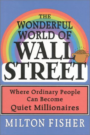 The Wonderful World of Wall Street: Where Ordinary People Can Become Quiet Millionaires - 37