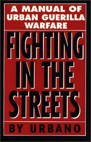 Fighting in the Streets: A Manual of Urban Guerilla Warfare