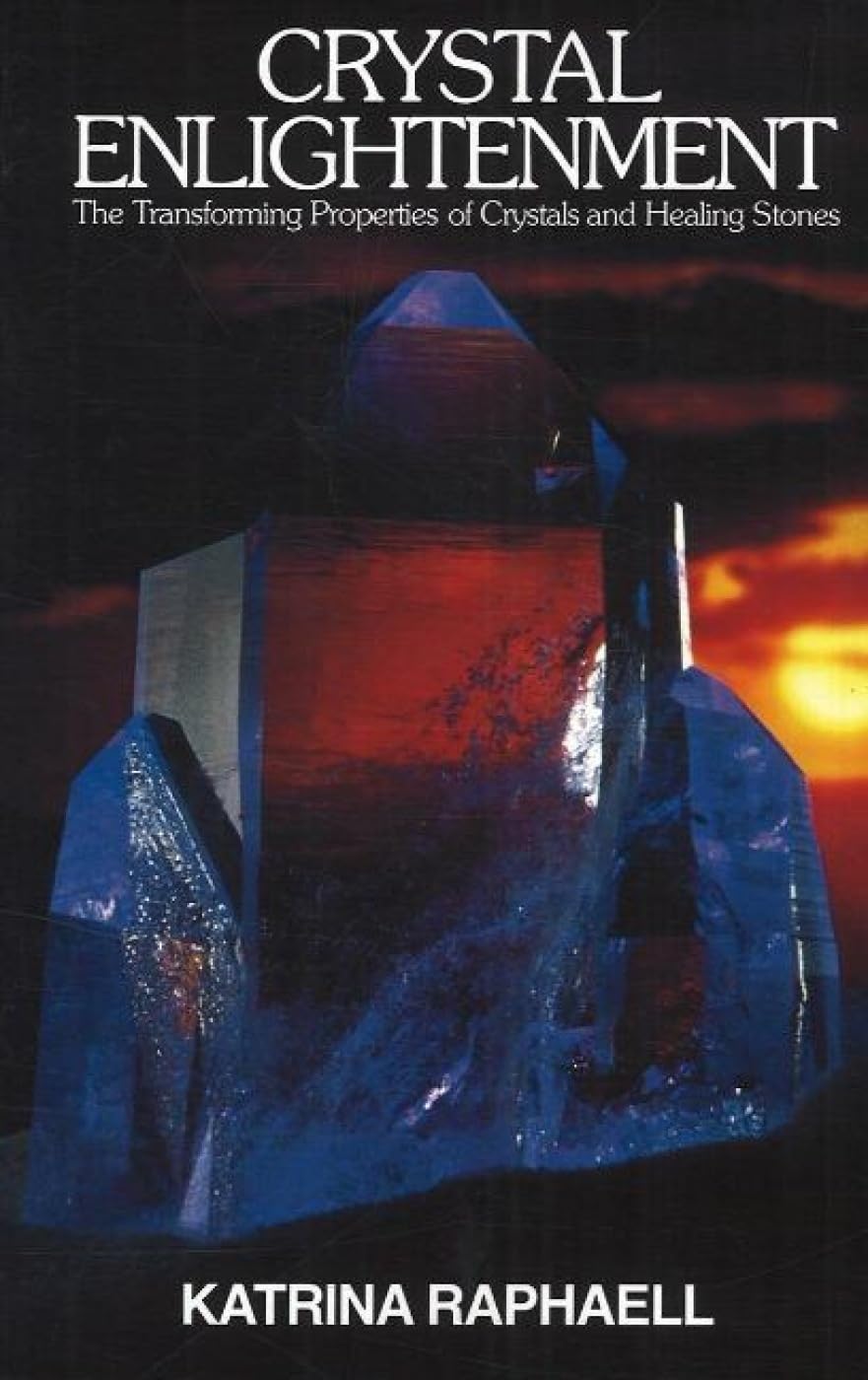 Crystal Enlightenment: The Transforming Properties of Crystals and Healing Stones (Crystal Trilogy, Vol. 1)