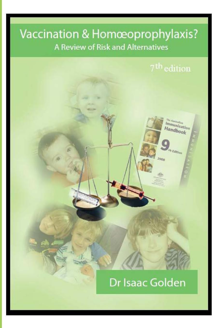 Vaccination & Homoeoprophylaxis?: A Review of Risks and Alternatives - 7th Edition