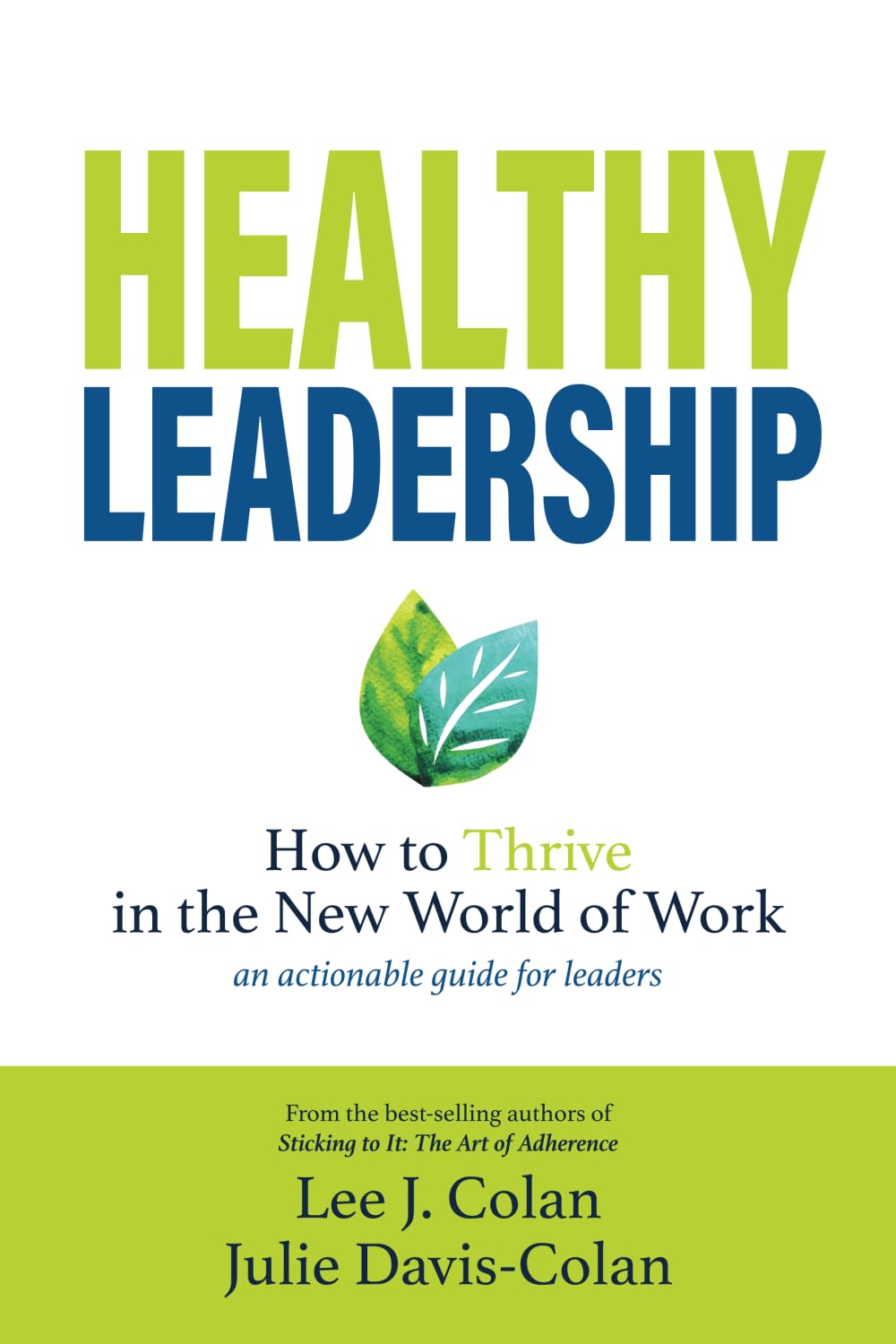 Healthy Leadership: How to Thrive in the New World of Work
