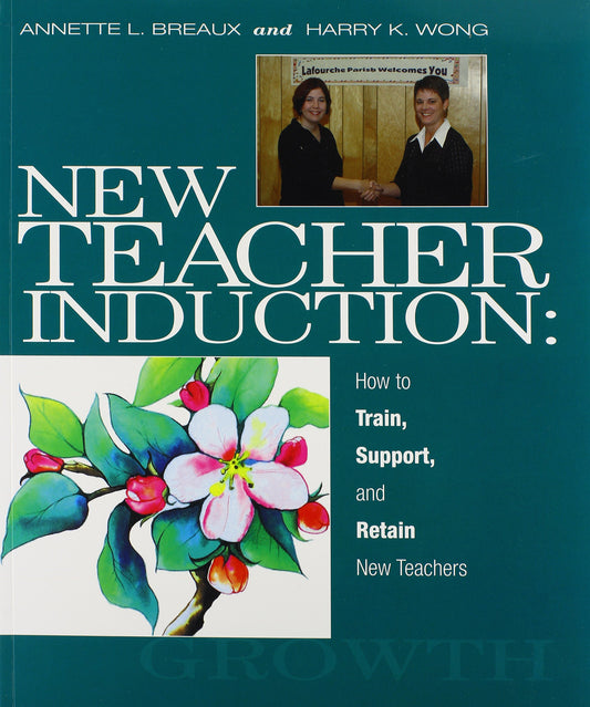 New Teacher Induction: How to Train, Support, and Retain New Teachers - 5799